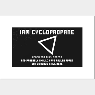 I Am Cyclopropane Posters and Art